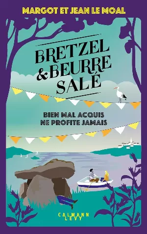 Margot Le Moal, Jean Le Moal - Bretzel et beurre salé, Tome 5 : Bien mal acquis ne profite jamais